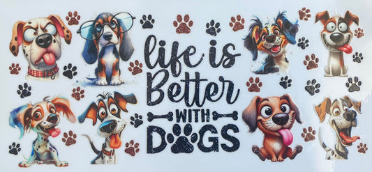 Decal - Life is better with Dogs